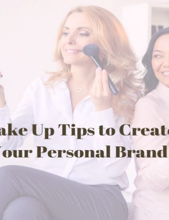 Make up tips to create your personal brand