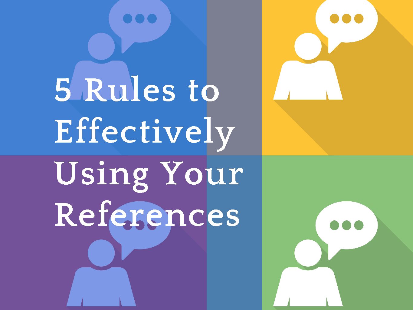 5 Rules to Effectively Using Your References