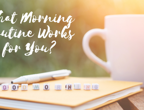 What Morning Routine Works for You?