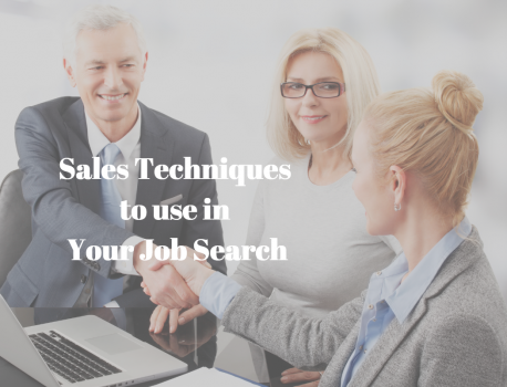 Sales Techniques to Use in Your Job Search
