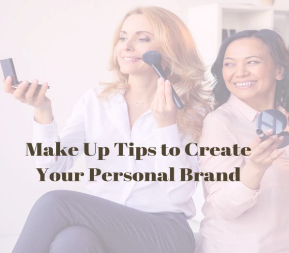 Make up tips to create your personal brand