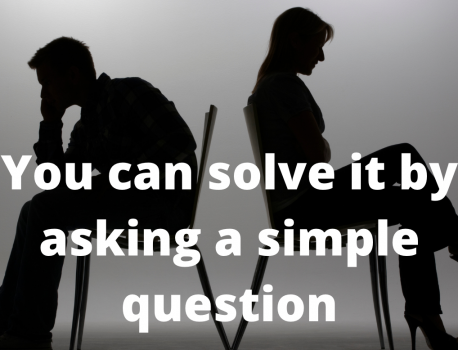 You can solve it by asking a simple question.