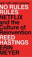 No Rules Rules- Netflix and the Power of Reinvention by Reed Hastings and Erin Meyer