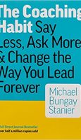 The Coaching Habit by Michael Bungay Stanier